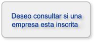 Deseo consultar si una empresa est&aacute; inscrita